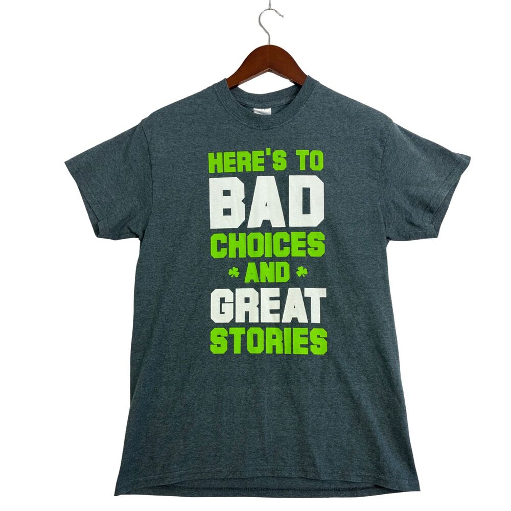 Bad Choices Great Stories St Patrick's Day Shirt Mens M Gray